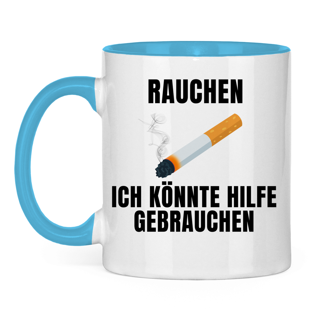 Rauchen – Ich könnte Hilfe gebrauchen – lustige Tasse