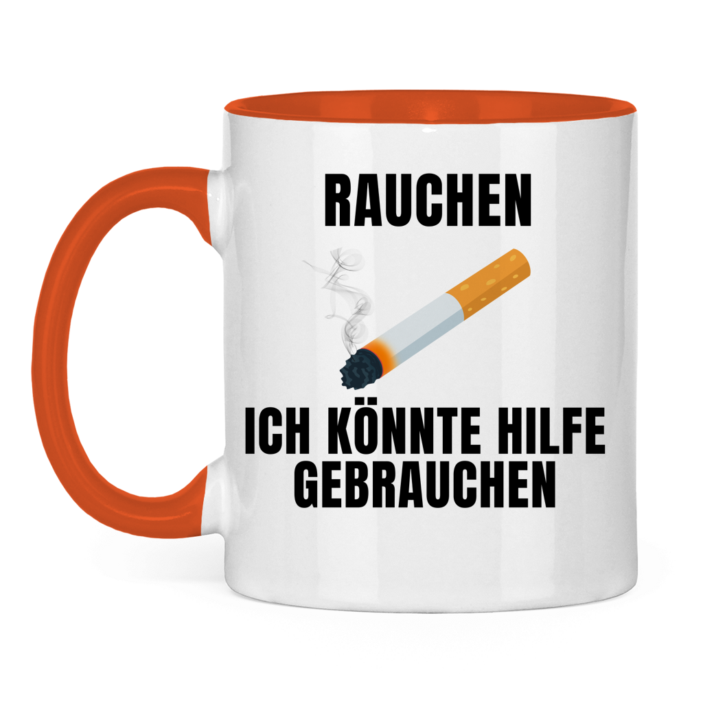 Rauchen – Ich könnte Hilfe gebrauchen – lustige Tasse
