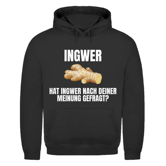 Ingwer – Hat Ingwer nach deiner Meinung gefragt? – lustiger Hoodie