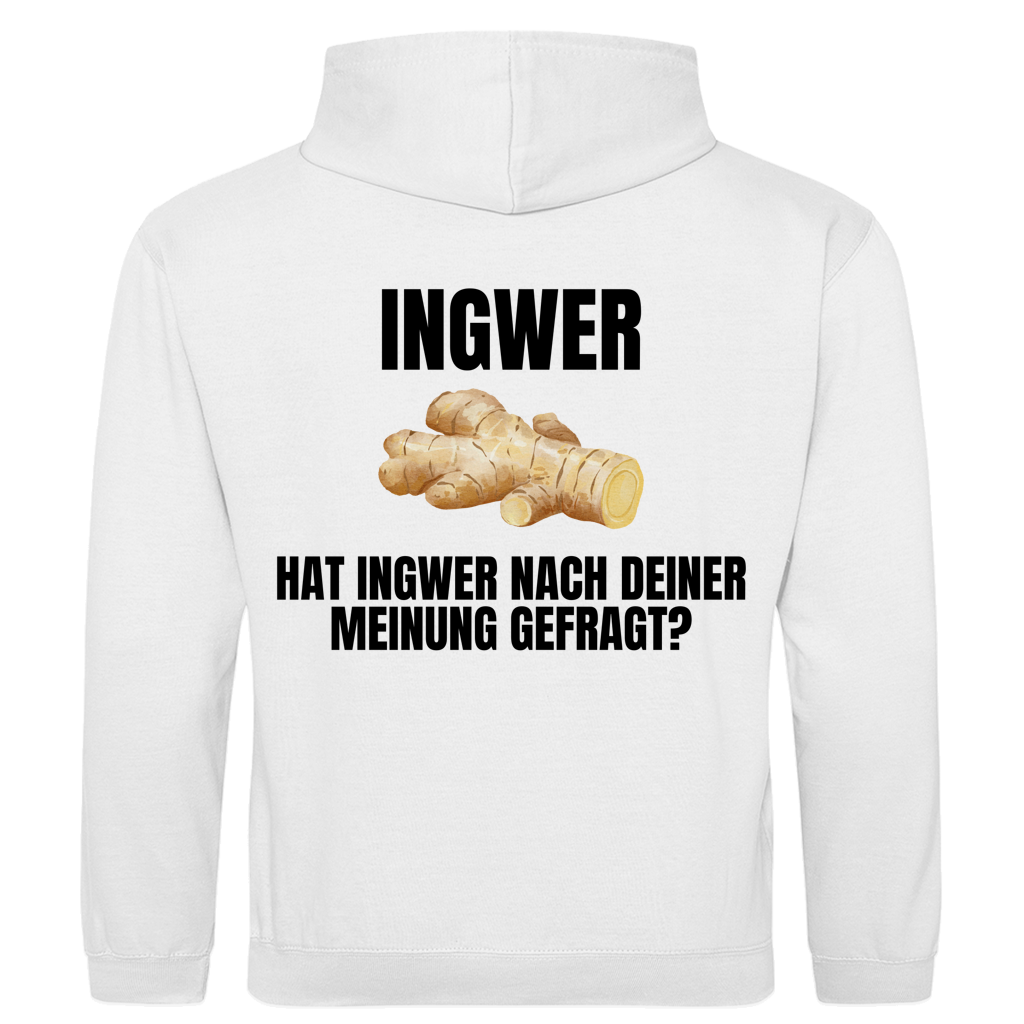 Ingwer – Hat Ingwer nach deiner Meinung gefragt? – lustiger Hoodie (Backprint)