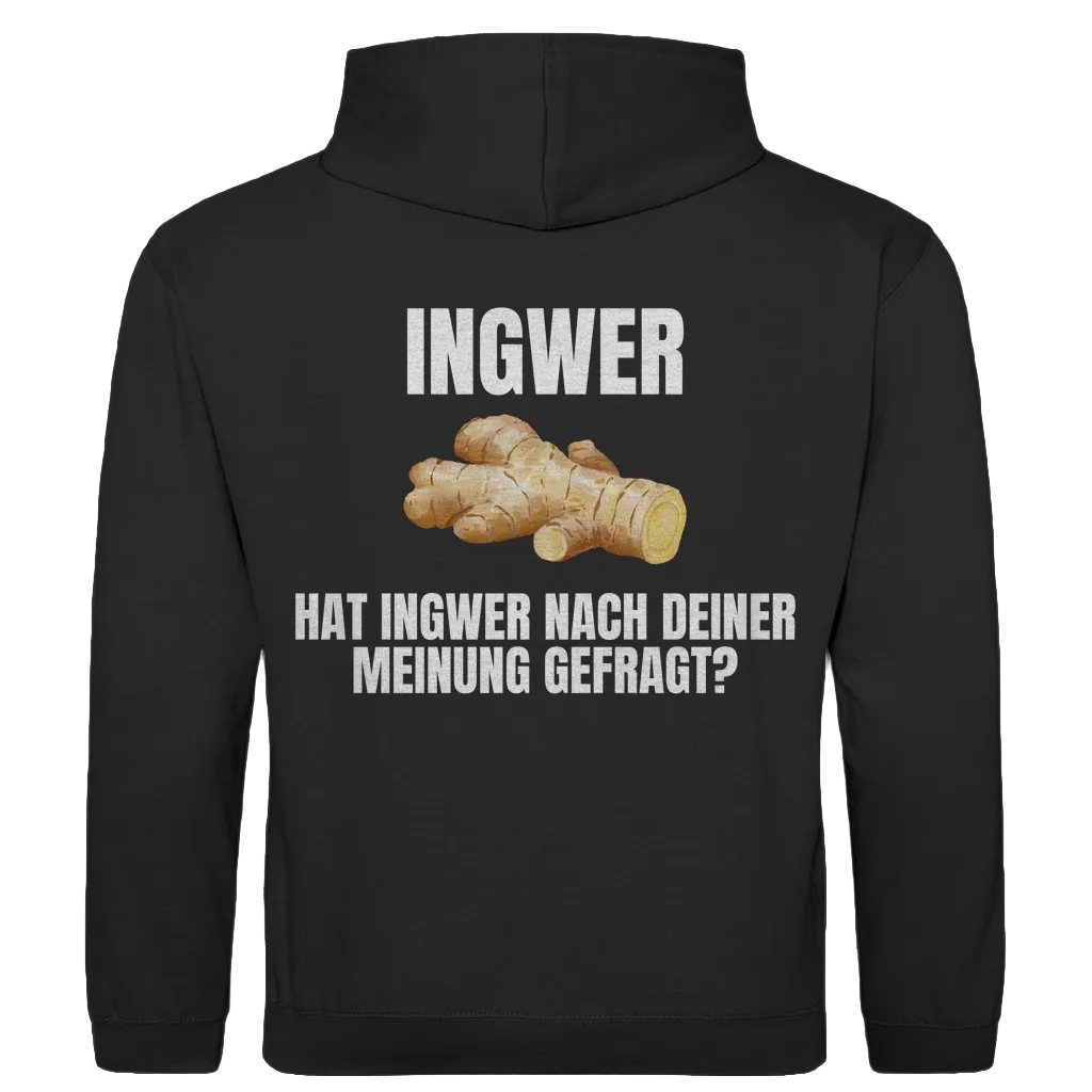 Ingwer – Hat Ingwer nach deiner Meinung gefragt? – lustiger Hoodie (Backprint)