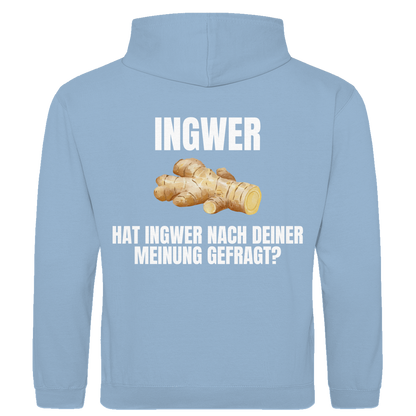 Ingwer – Hat Ingwer nach deiner Meinung gefragt? – lustiger Hoodie (Backprint)