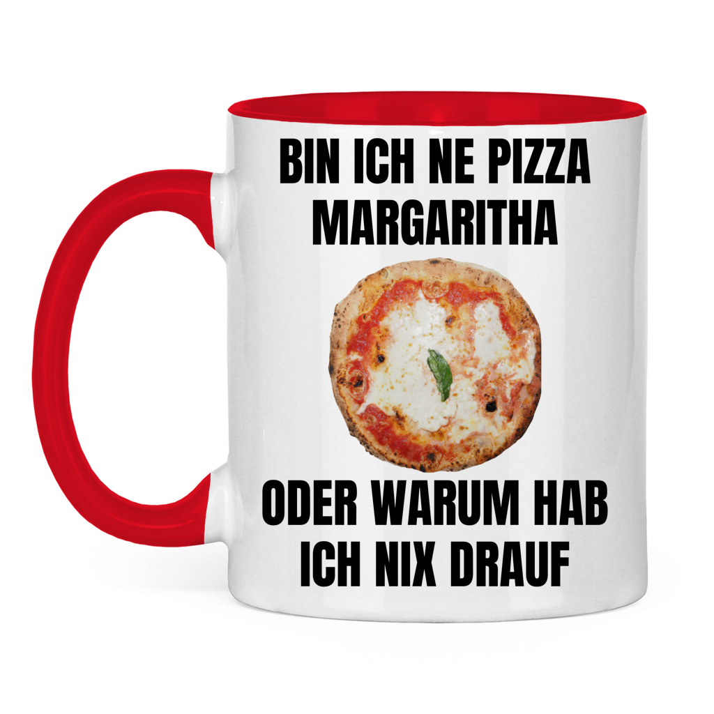 Bin ich ’ne Pizza Margherita oder warum hab ich nix drauf? – lustige Tasse