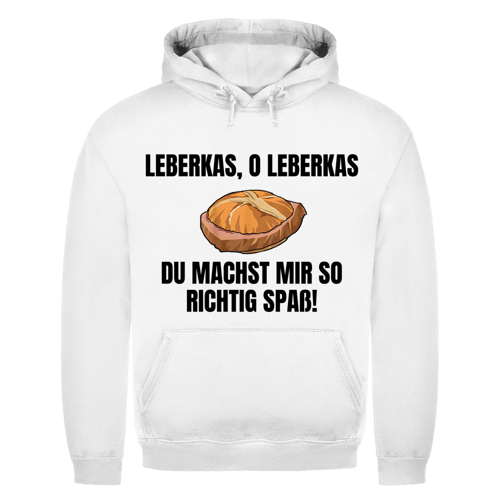 Leberkas – O Leberkas, du machst mir so richtig Spaß – lustiger Hoodie