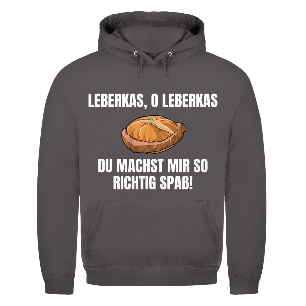 Leberkas – O Leberkas, du machst mir so richtig Spaß – lustiger Hoodie