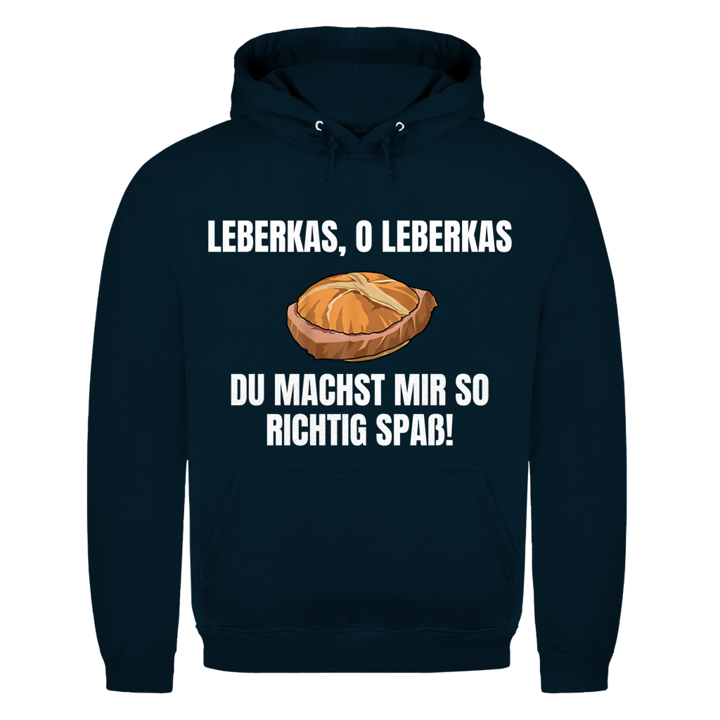 Leberkas – O Leberkas, du machst mir so richtig Spaß – lustiger Hoodie