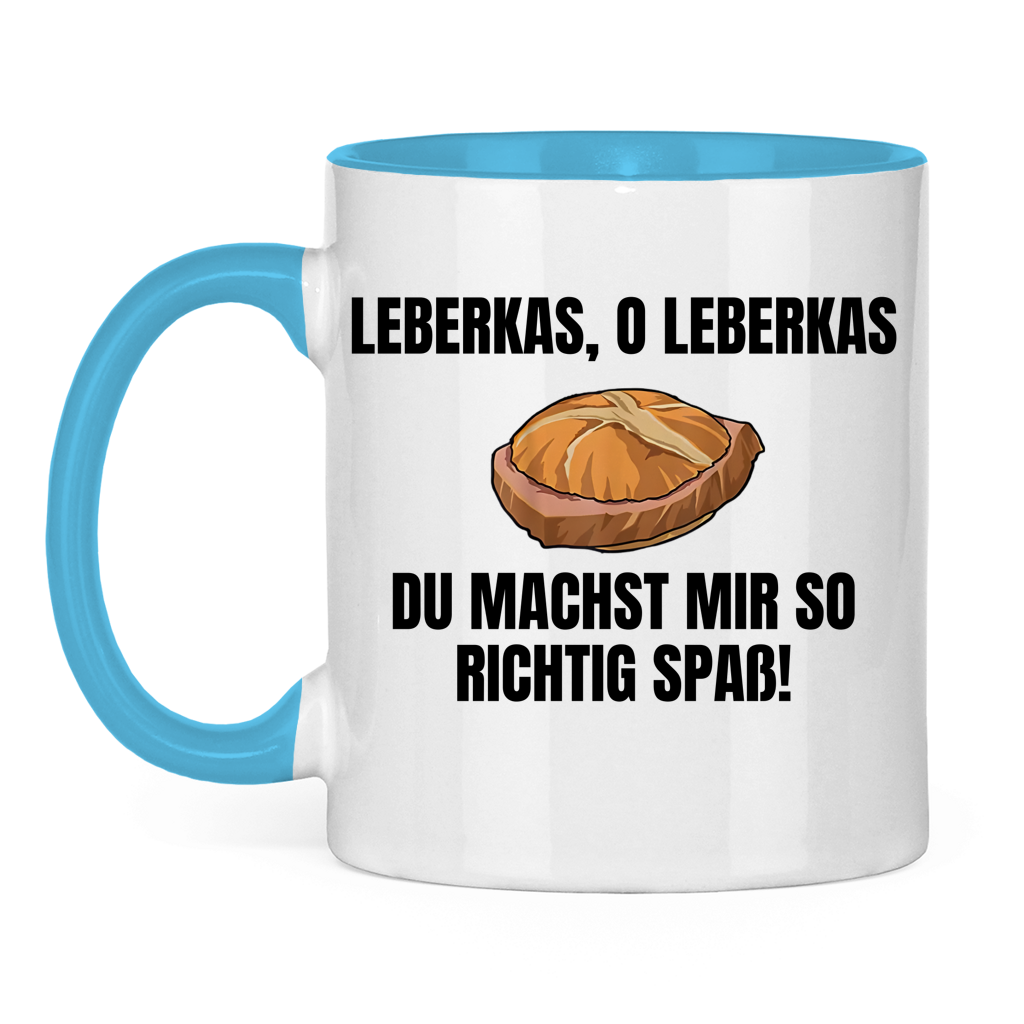Leberkas – O Leberkas, du machst mir so richtig Spaß – lustige Tasse