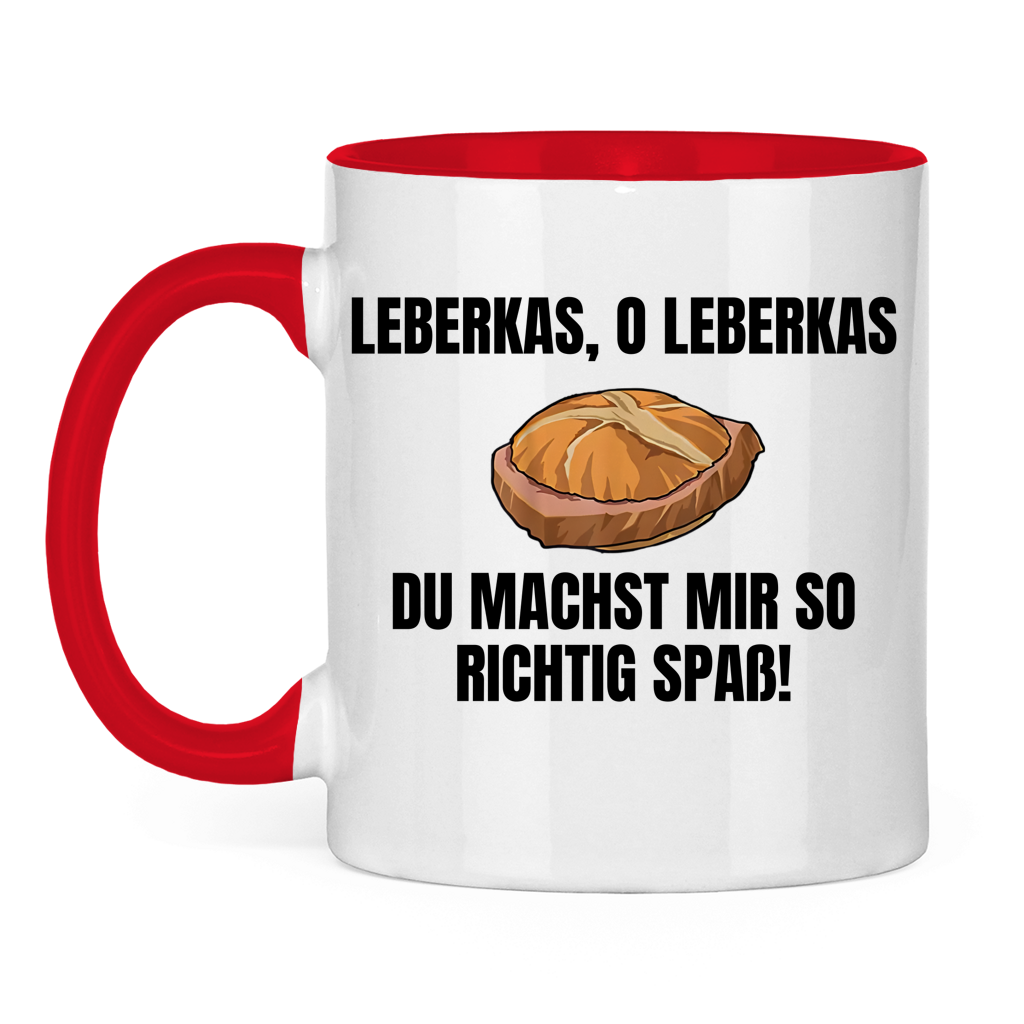Leberkas – O Leberkas, du machst mir so richtig Spaß – lustige Tasse