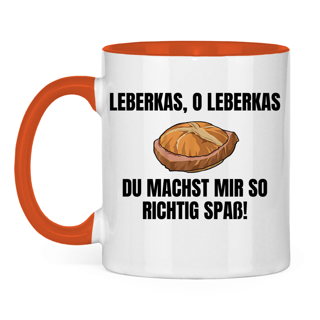 Leberkas – O Leberkas, du machst mir so richtig Spaß – lustige Tasse