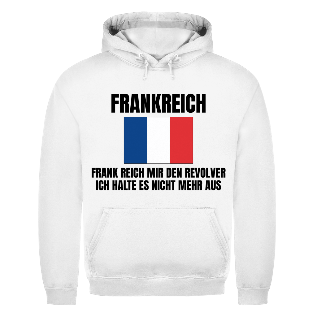 FRANKREICH – Frank, reich mir den Revolver – lustiger Hoodie