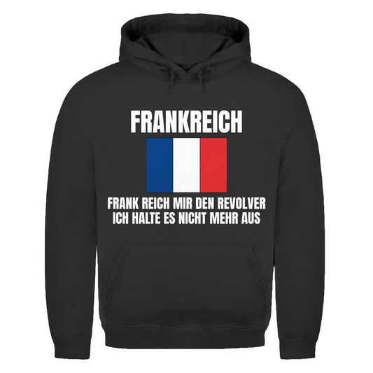 FRANKREICH – Frank, reich mir den Revolver – lustiger Hoodie