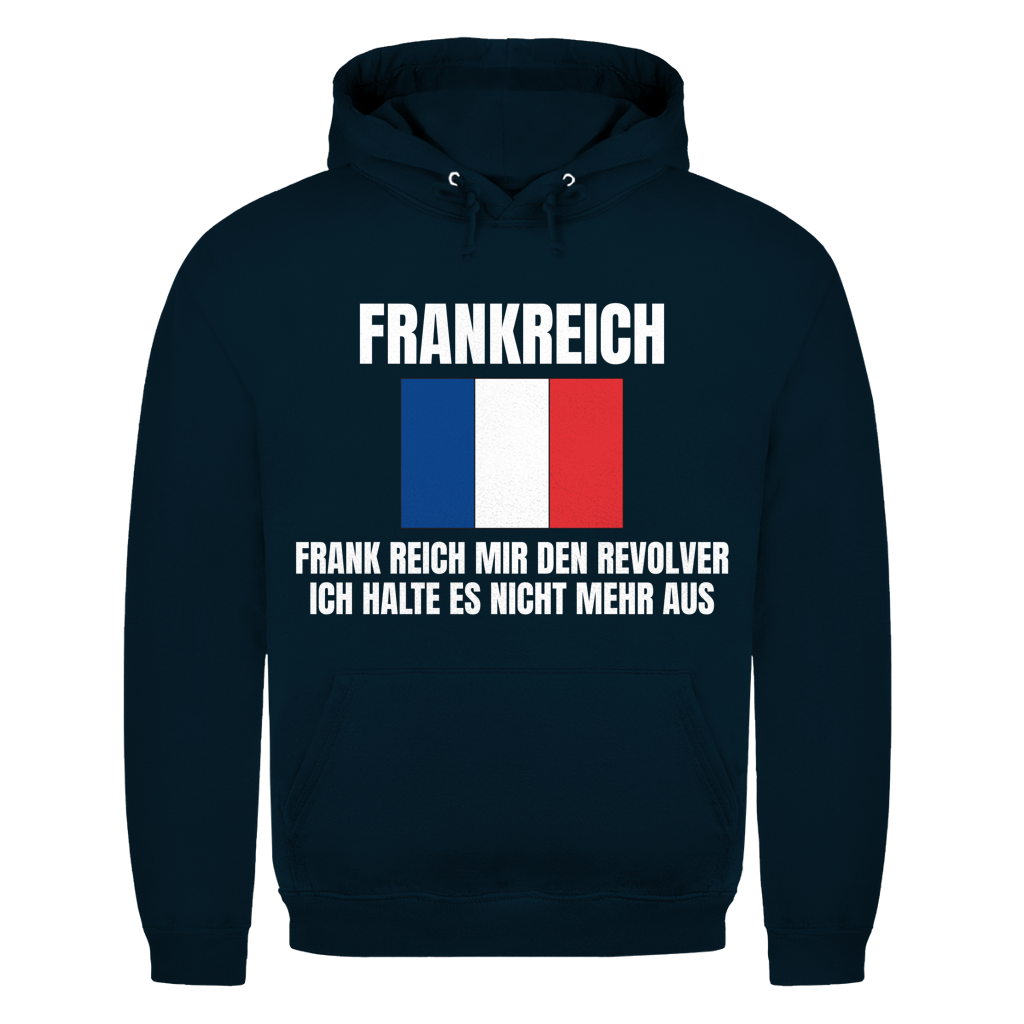 FRANKREICH – Frank, reich mir den Revolver – lustiger Hoodie