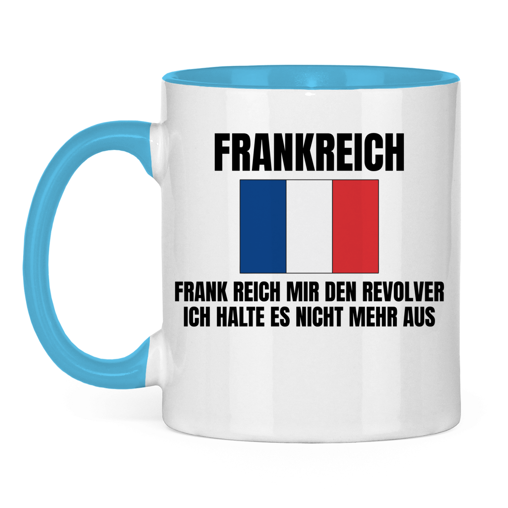 FRANKREICH – Frank, reich mir den Revolver – lustige Tasse