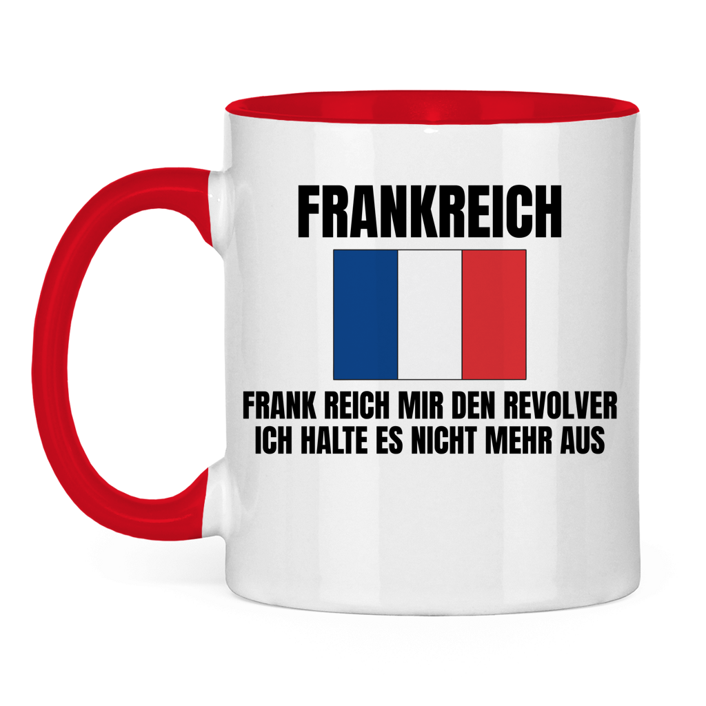 FRANKREICH – Frank, reich mir den Revolver – lustige Tasse
