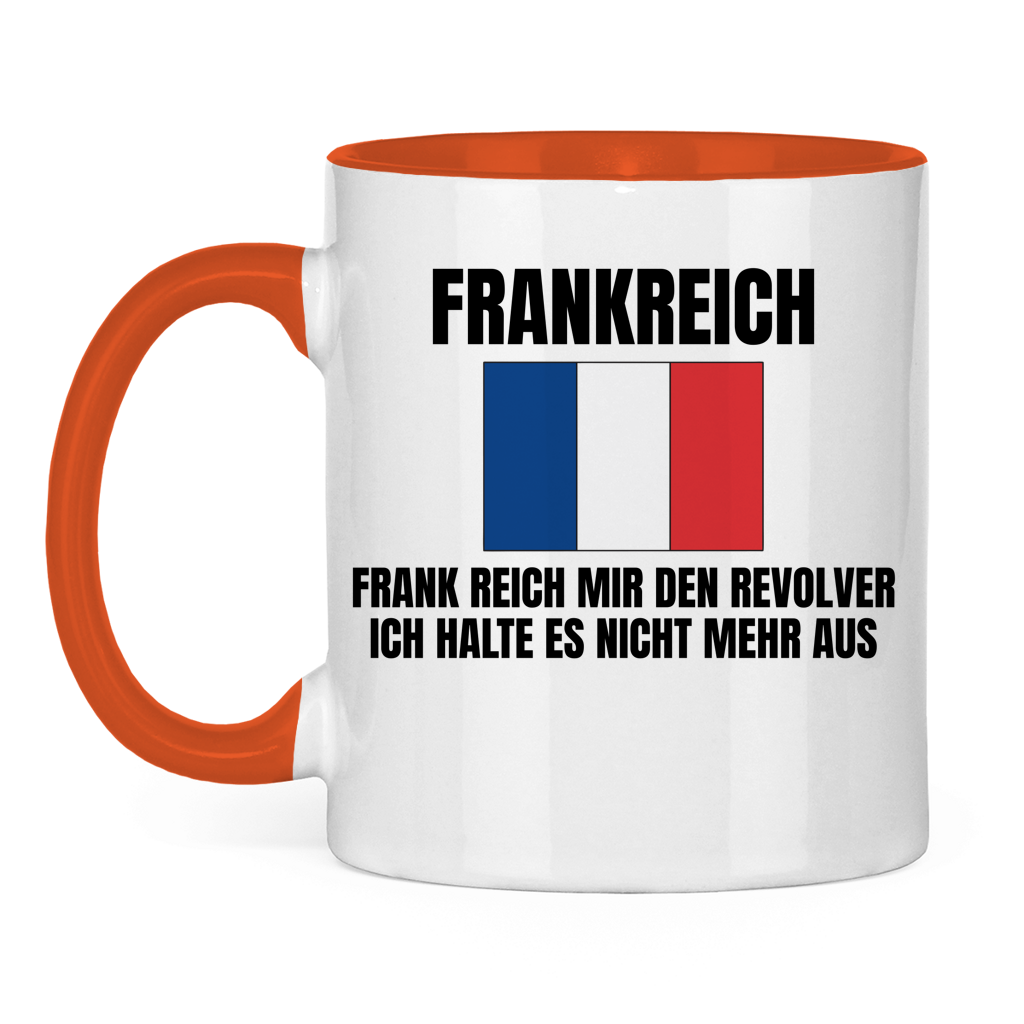 FRANKREICH – Frank, reich mir den Revolver – lustige Tasse