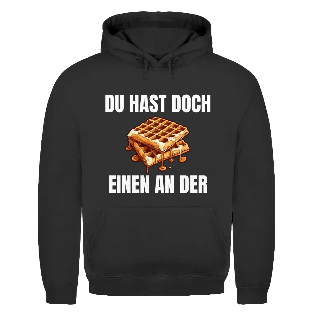 Du hast doch einen an der Waffe – lustiger Hoodie