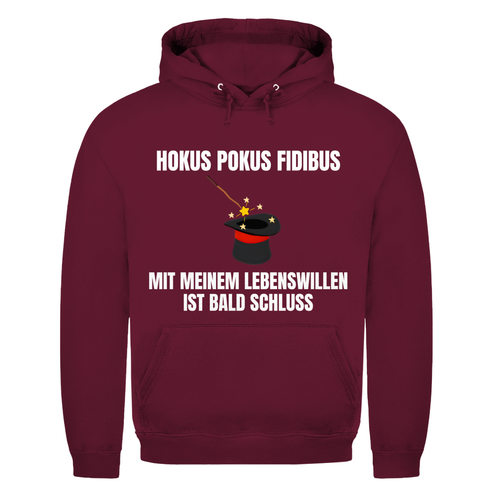 Hokus Pokus Fidibus mit meinem Lebenswillen ist bald Schluss - lustiger Hoodie