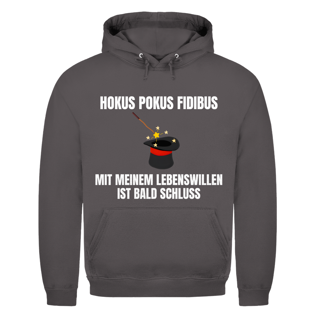 Hokus Pokus Fidibus mit meinem Lebenswillen ist bald Schluss - lustiger Hoodie