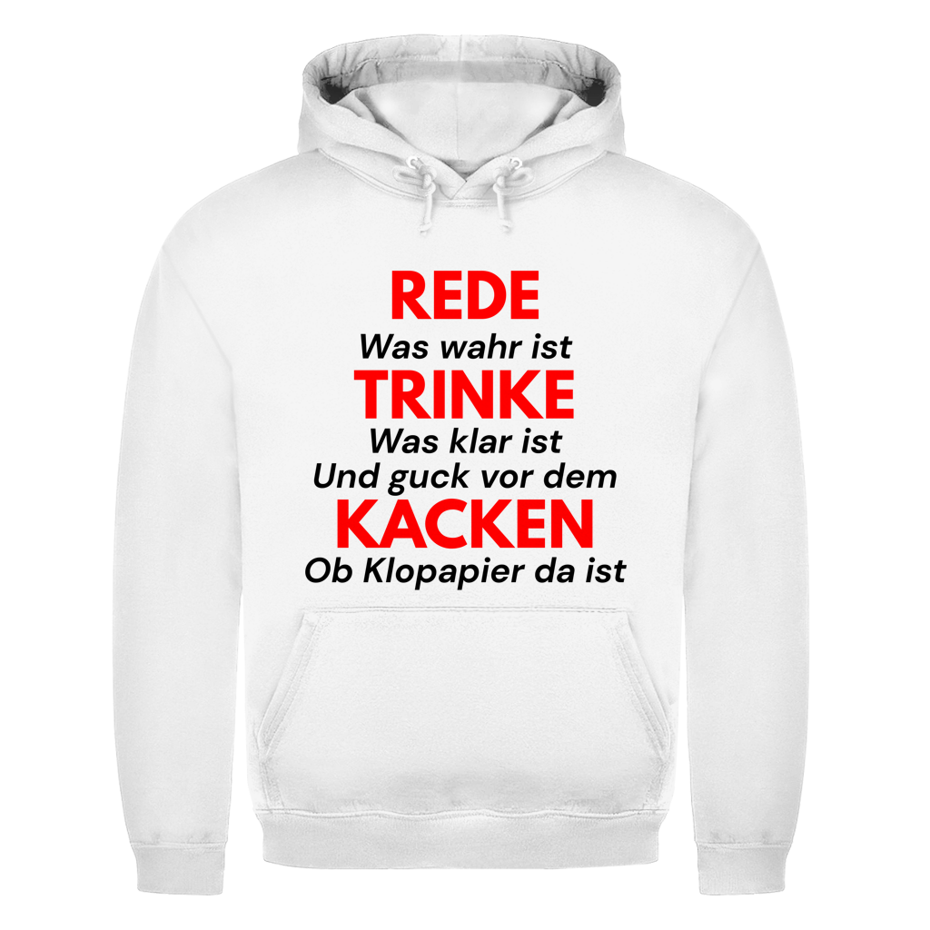 REDE was wahr ist TRINKE was klar ist Und guck vor dem KACKEN ob Klopapier da ist – lustiger Hoodie