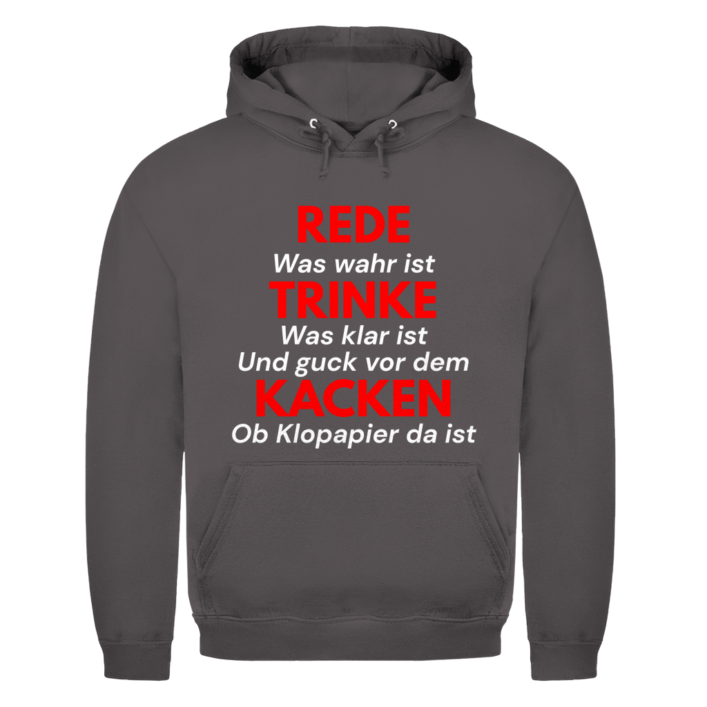 REDE was wahr ist TRINKE was klar ist Und guck vor dem KACKEN ob Klopapier da ist – lustiger Hoodie