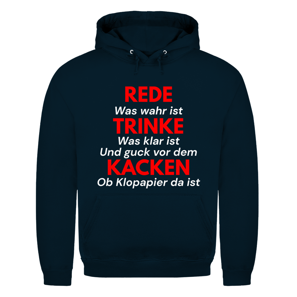 REDE was wahr ist TRINKE was klar ist Und guck vor dem KACKEN ob Klopapier da ist – lustiger Hoodie