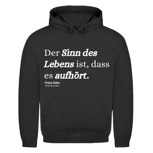 Der Sinn des Lebens ist, dass es aufhört – lustiger Hoodie