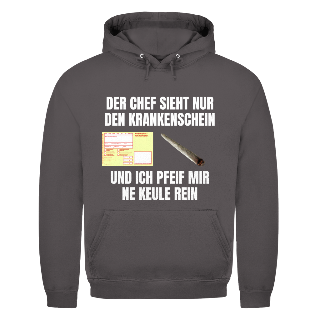 Der Chef sieht nur den Krankenschein und ich pfeif mir ’ne Keule rein – lustiger Hoodie