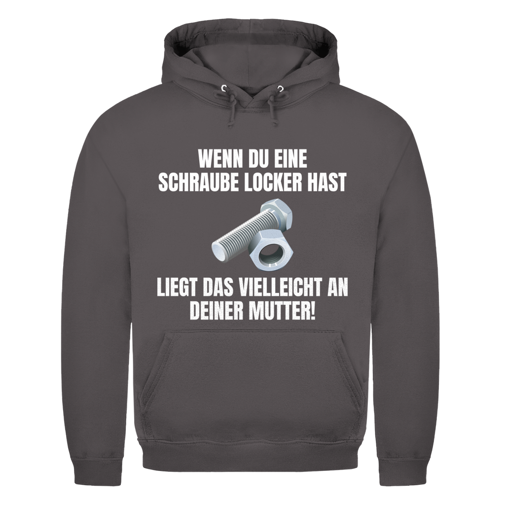 Wenn du eine Schraube locker hast, liegt das vielleicht an deiner Mutter – lustiger Hoodie