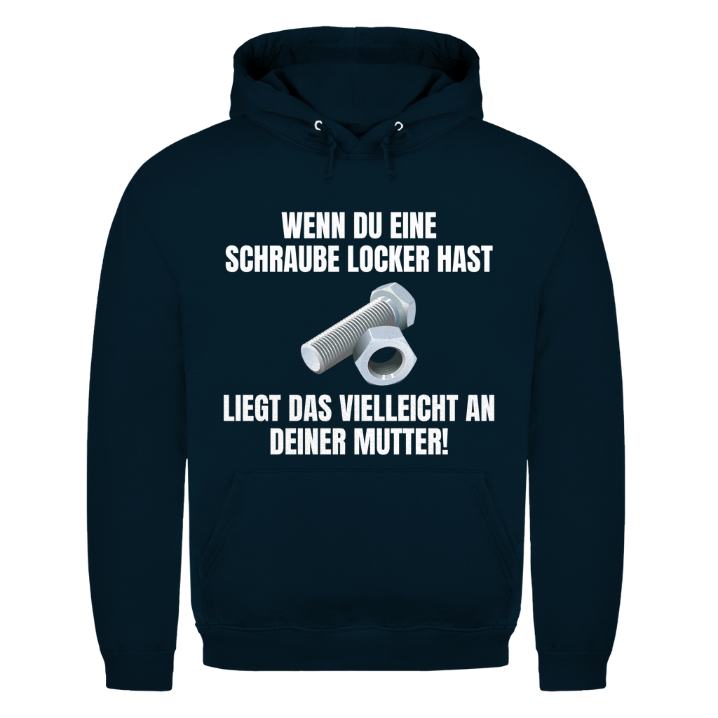 Wenn du eine Schraube locker hast, liegt das vielleicht an deiner Mutter – lustiger Hoodie