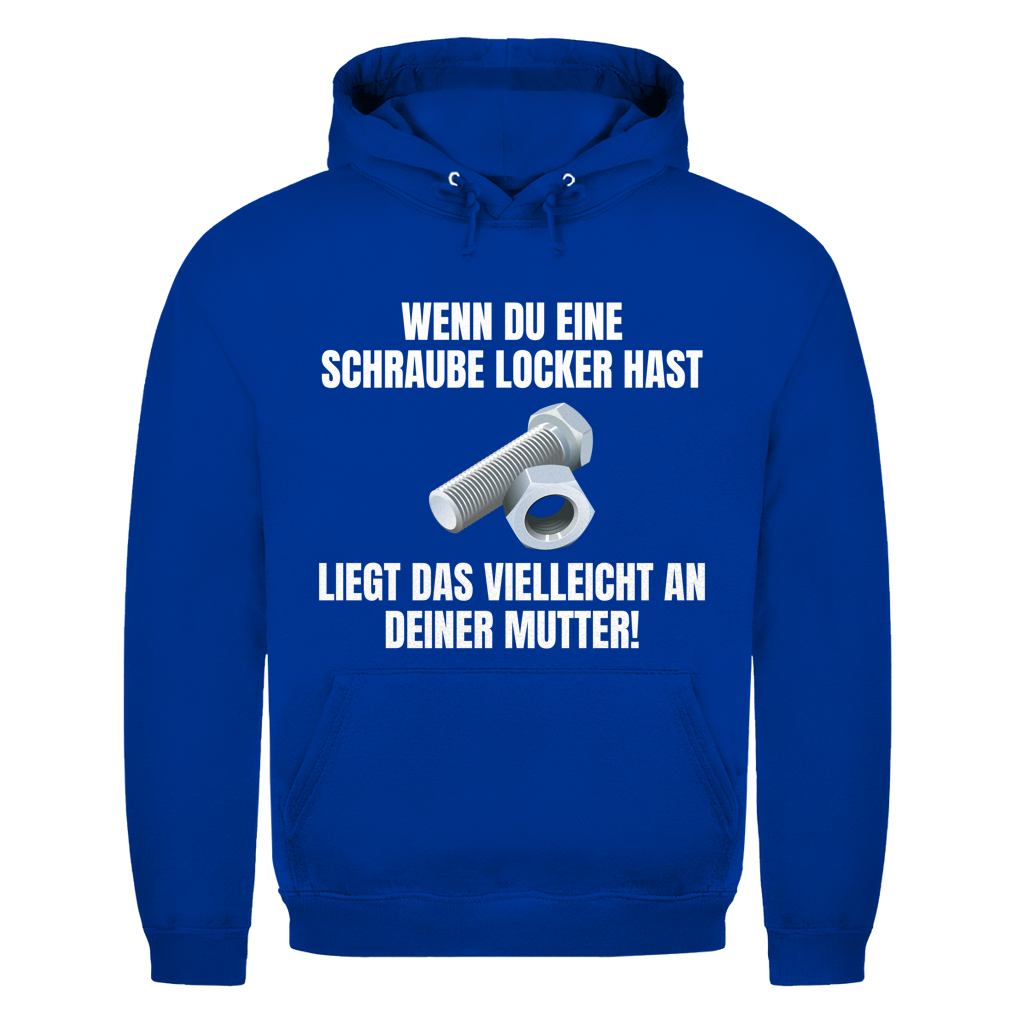 Wenn du eine Schraube locker hast, liegt das vielleicht an deiner Mutter – lustiger Hoodie