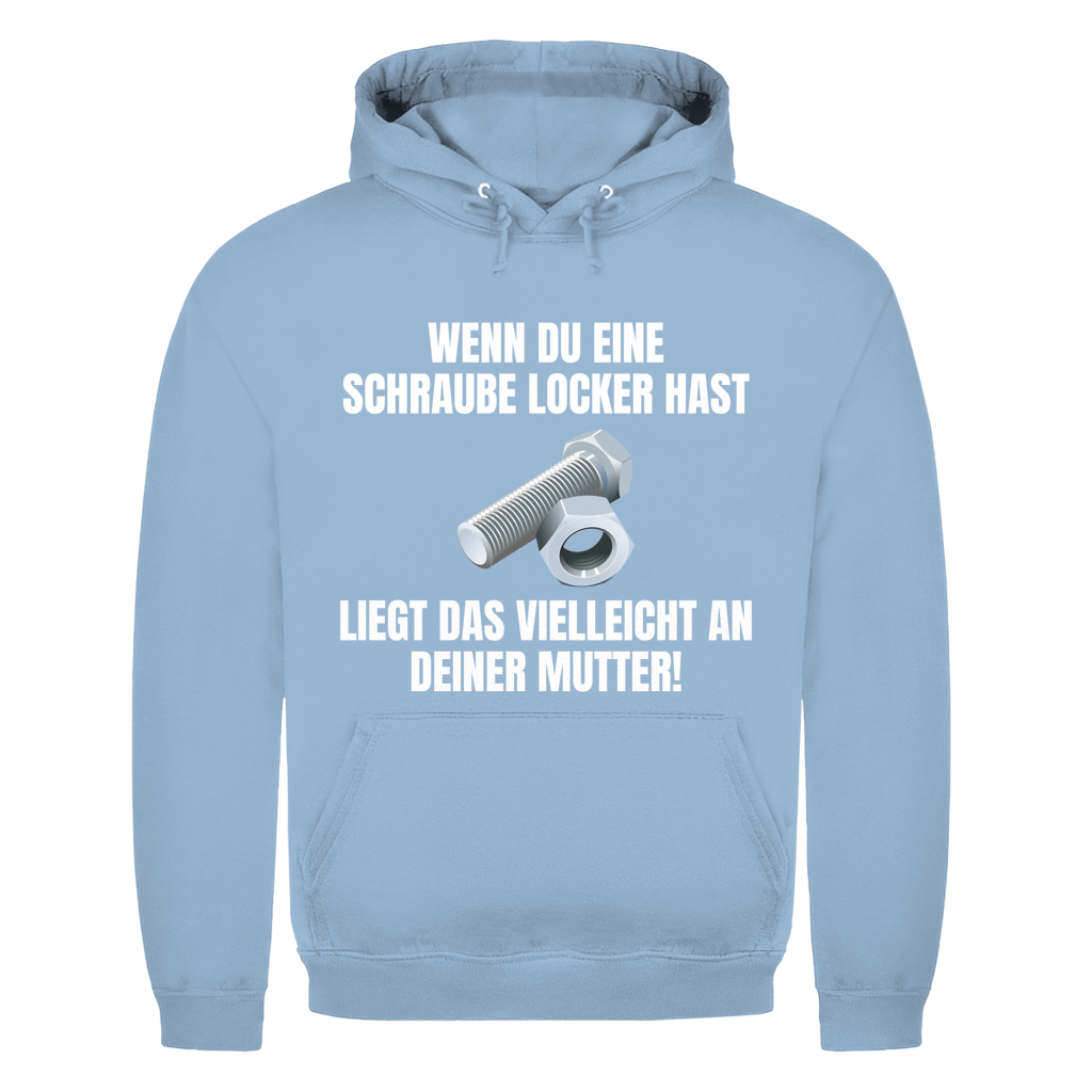 Wenn du eine Schraube locker hast, liegt das vielleicht an deiner Mutter – lustiger Hoodie