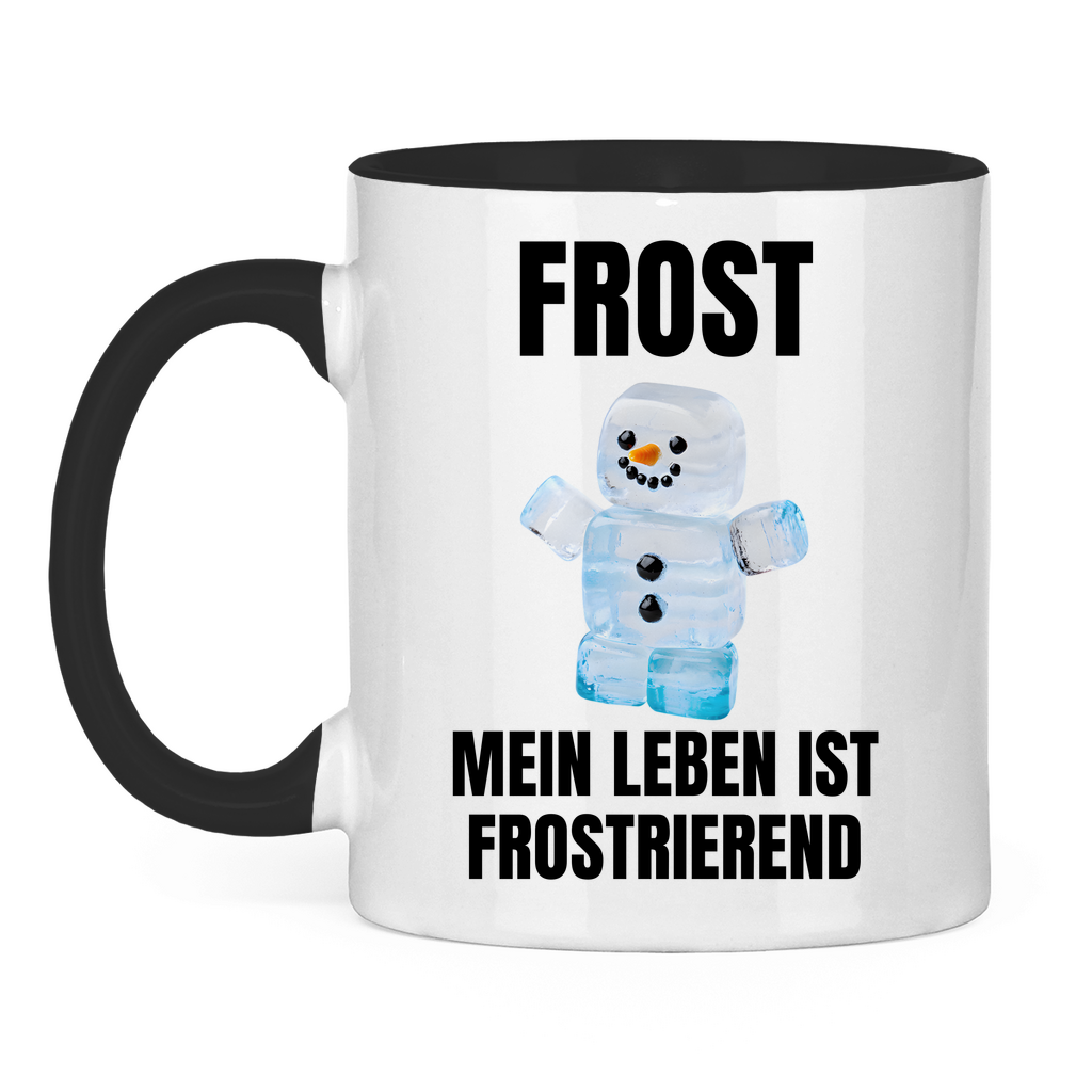 Frost – Mein Leben ist frostrierend – lustige Tasse
