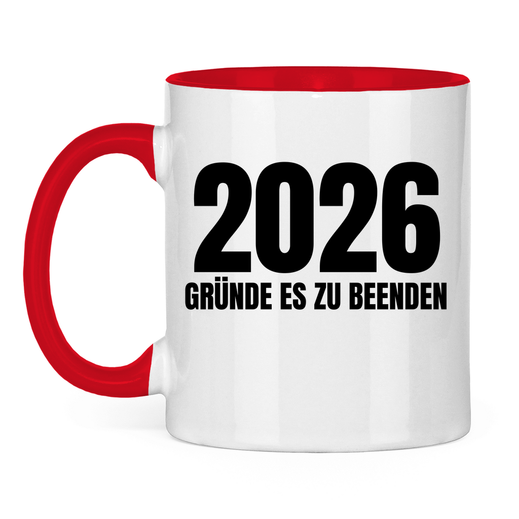2026 Gründe es zu beenden - lustige Tasse