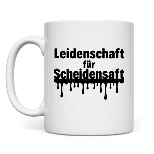 Leidenschaft für Scheidensaft – lustige Tasse
