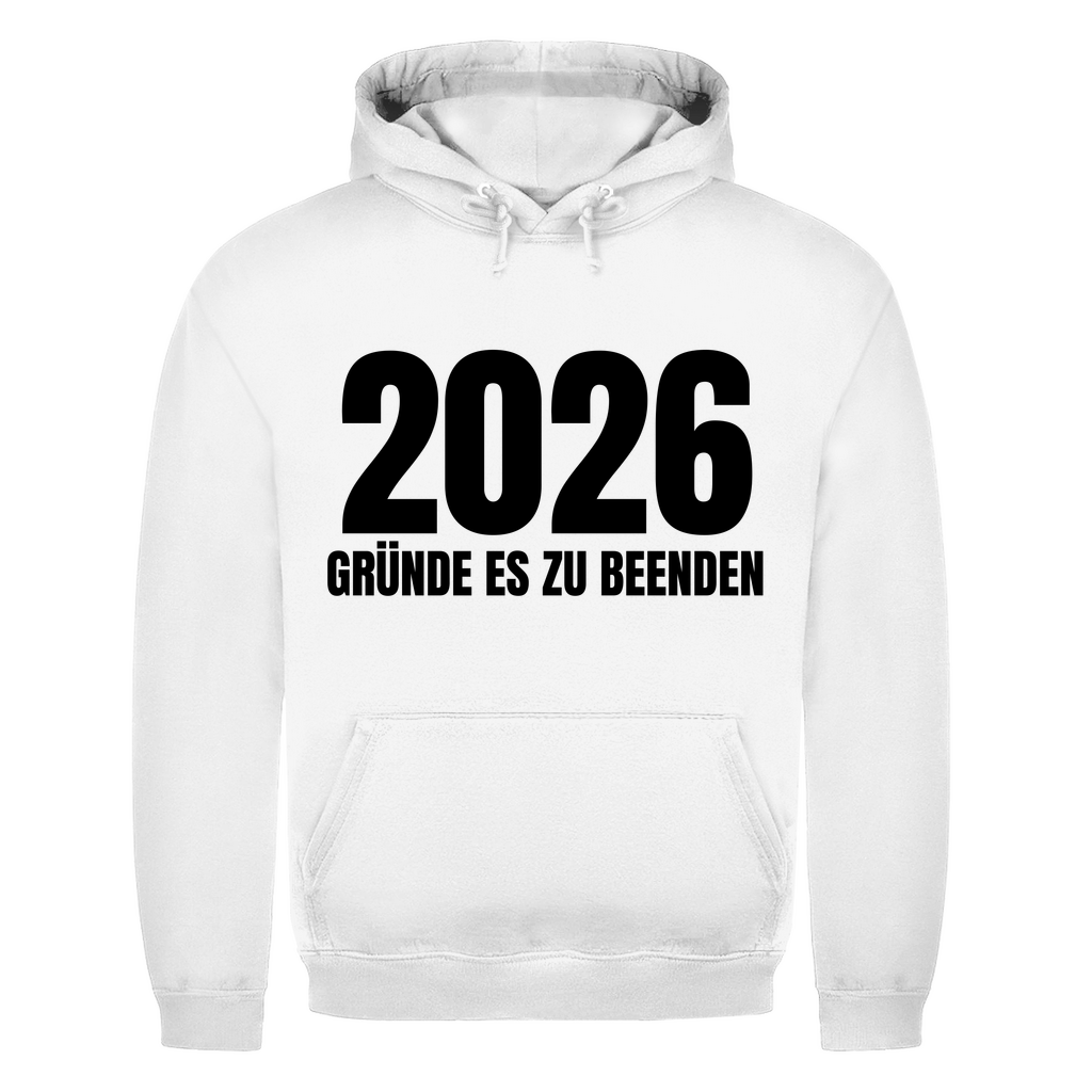 2026 Gründe es zu beenden – lustiger Hoodie