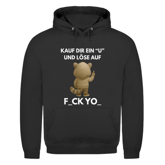 Kauf dir ein U und löse auf – F_CK YO_ – lustiger Hoodie