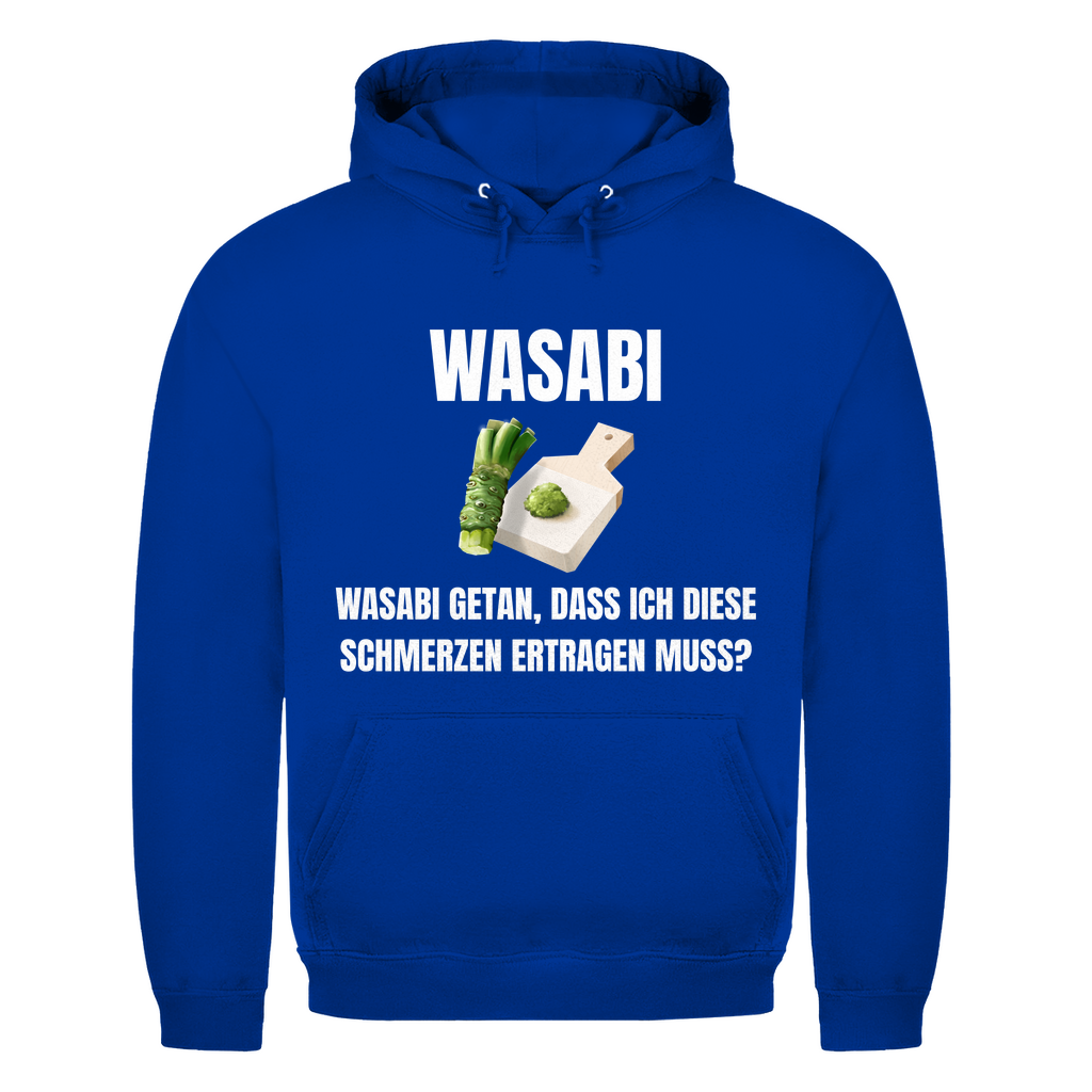 Wasabi, Wasabi getan – Dass ich diese Schmerzen ertragen muss? – lustiger Hoodie