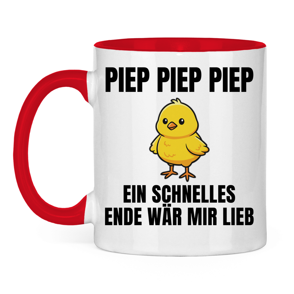 Piep piep piep – ein schnelles Ende wär mir lieb – lustige Tasse