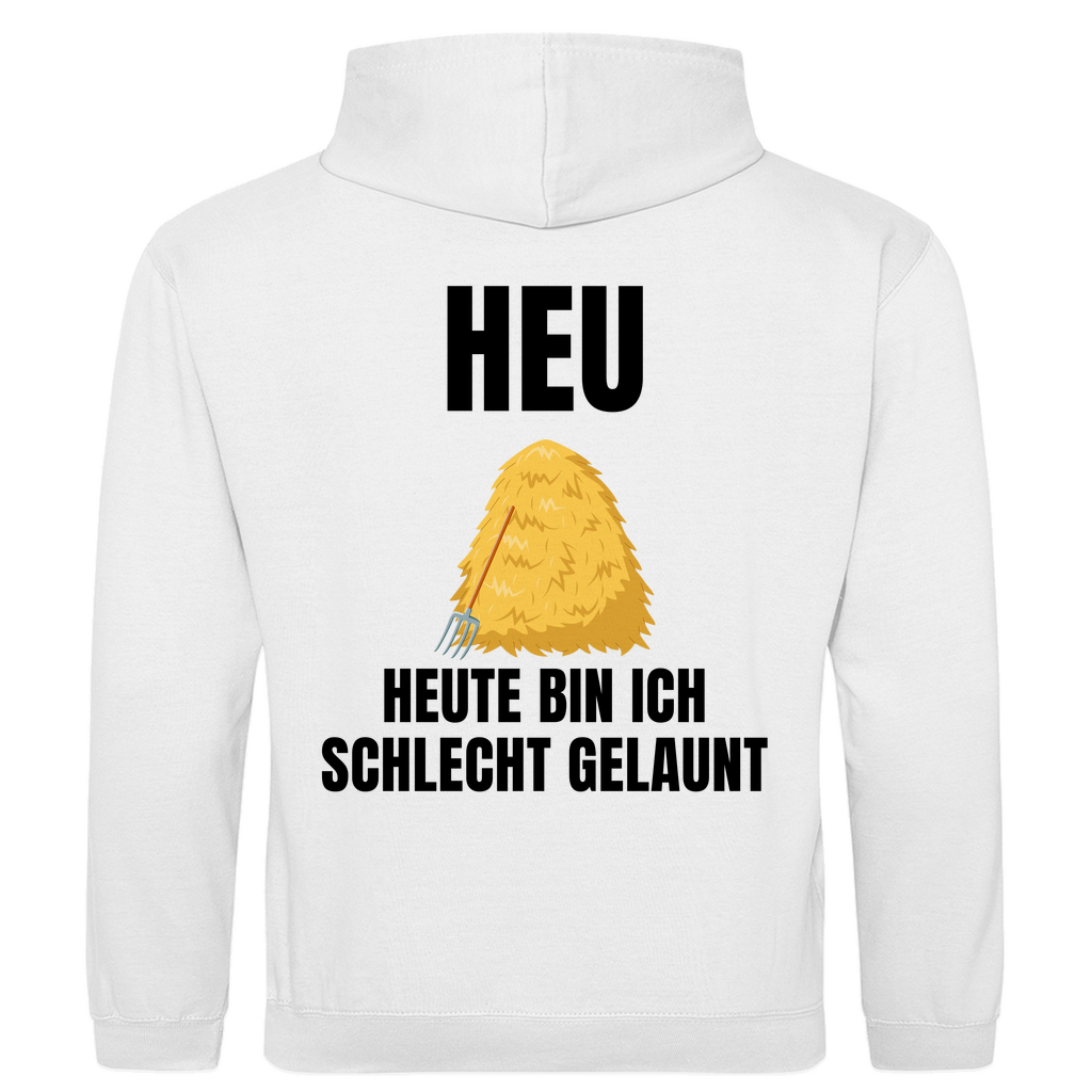 Heu – Heute bin ich schlecht gelaunt – lustiger Hoodie (Backprint)