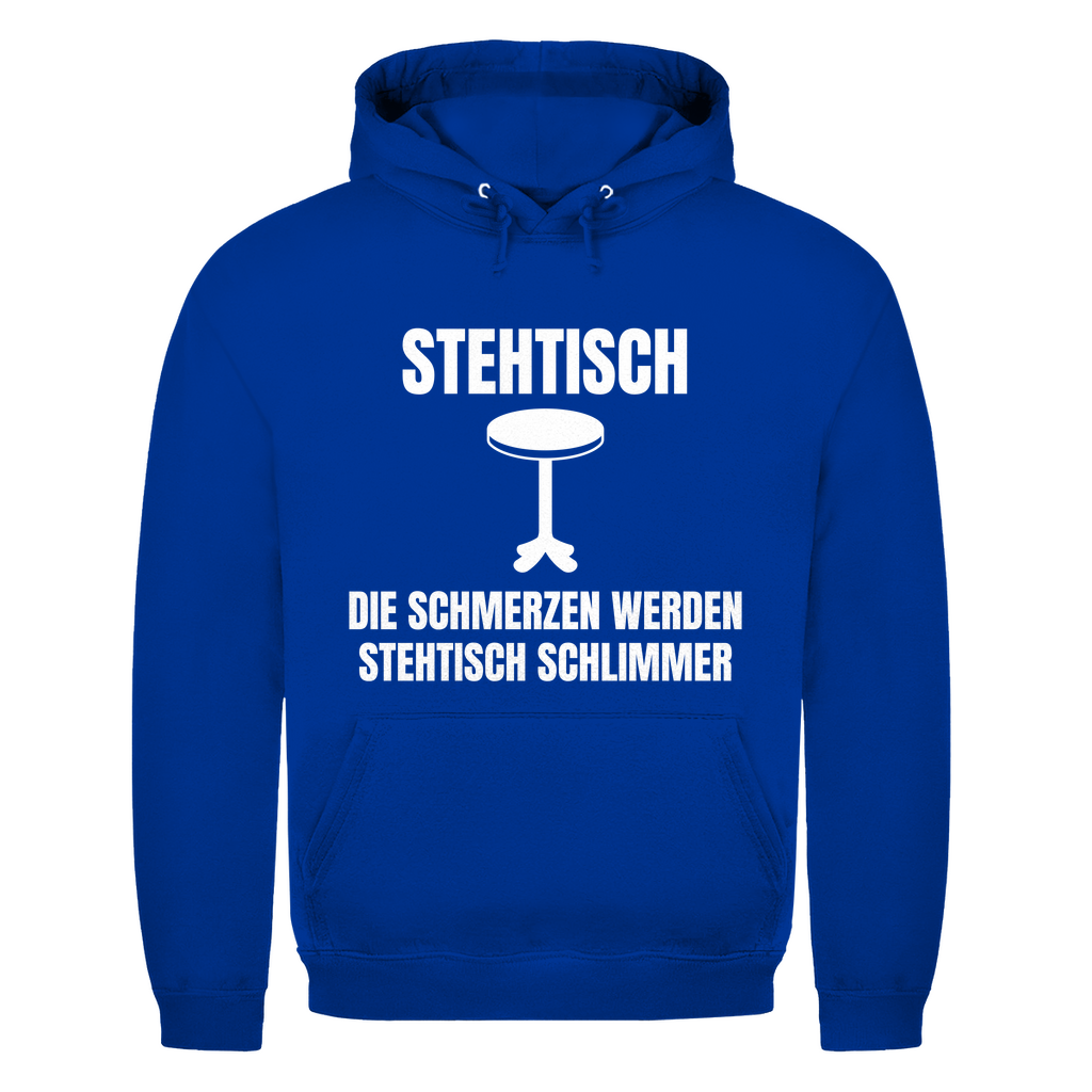 Stehtisch – die Schmerzen werden stehtisch schlimmer – lustiger Hoodie