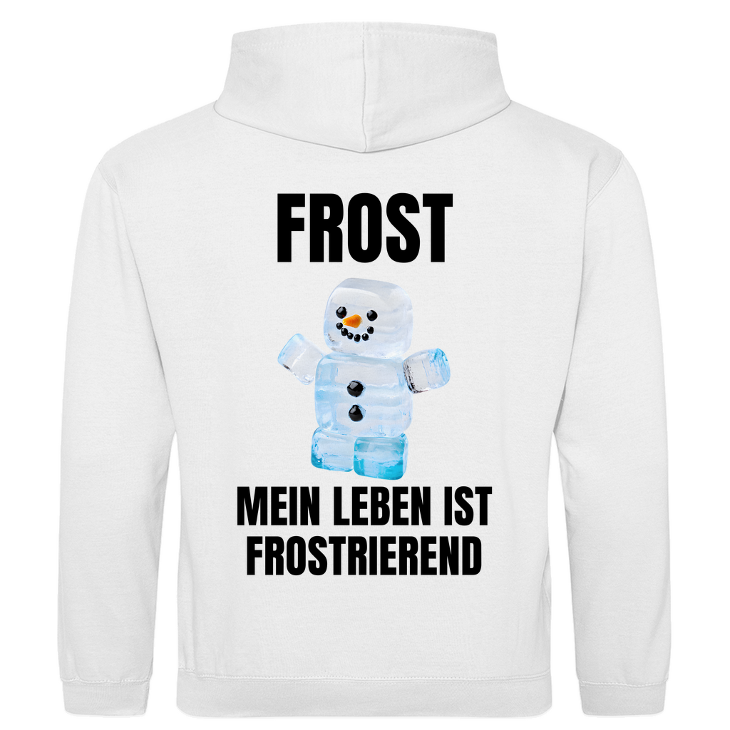 Frost – Mein Leben ist frostrierend – lustiger Hoodie (Backprint)