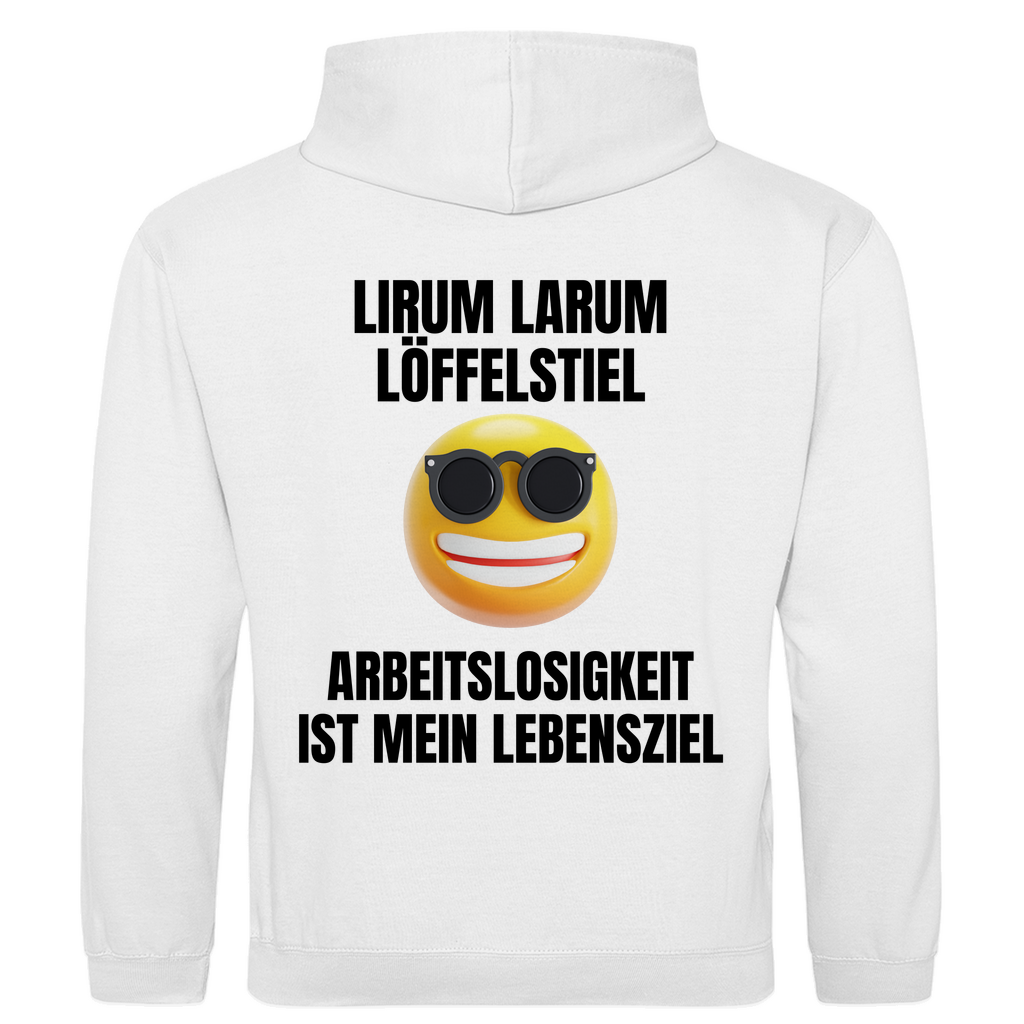 Lirum Larum Löffelstiel – Arbeitslosigkeit ist mein Lebensziel – lustiger Hoodie (Backprint)