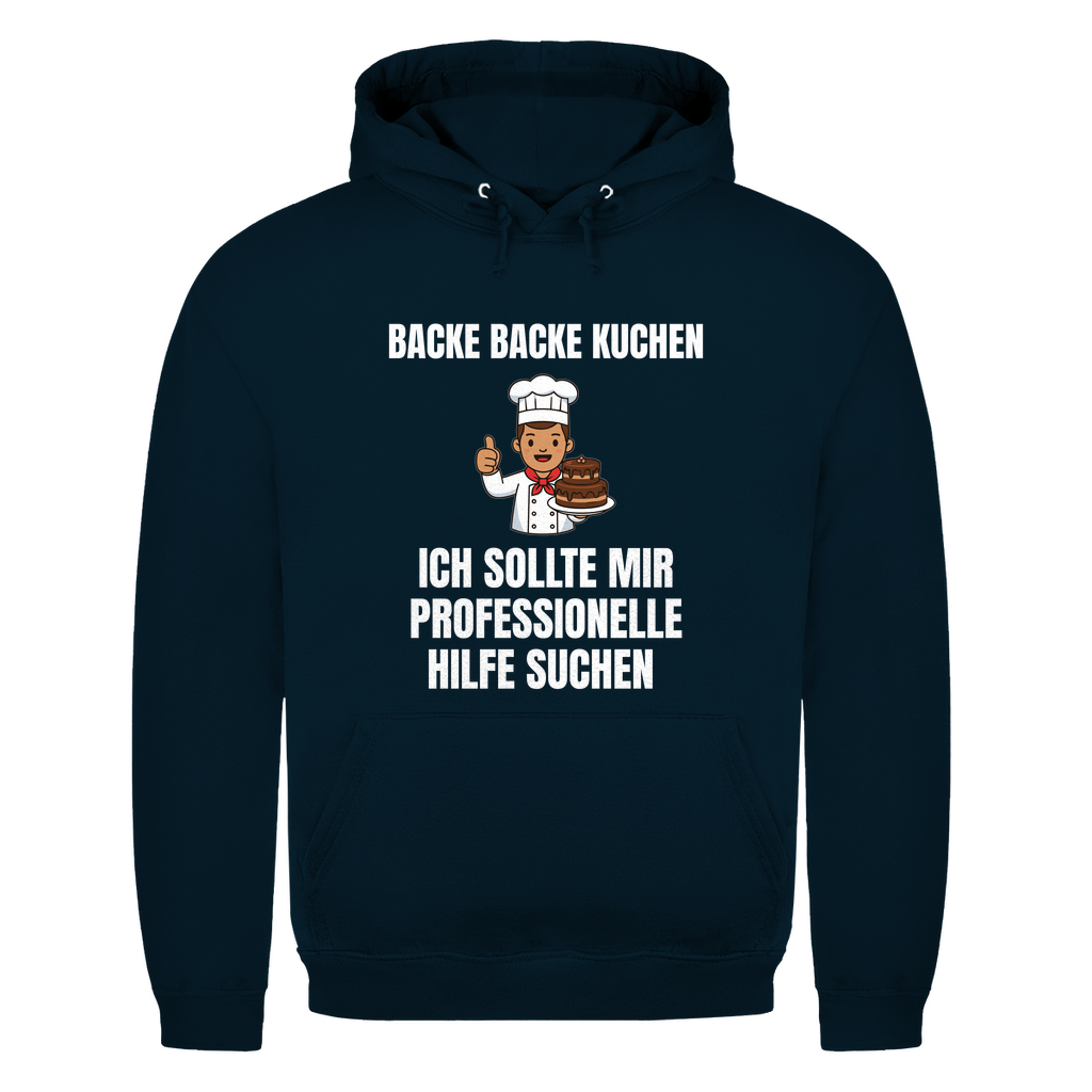 Backe backe Kuchen – ich sollte mir professionelle Hilfe suchen – lustiger Hoodie