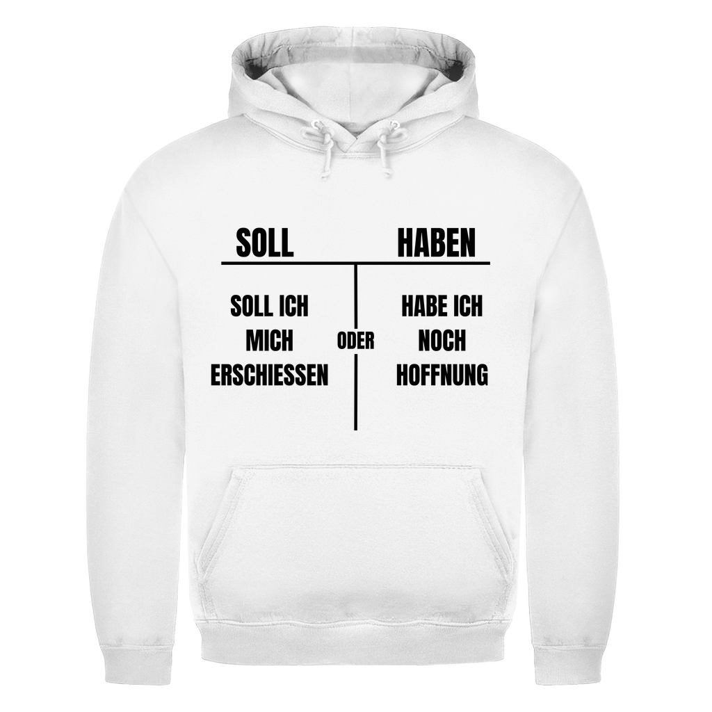 SOLL – HABEN – oder ERSCHIESSEN? – lustiger Hoodie
