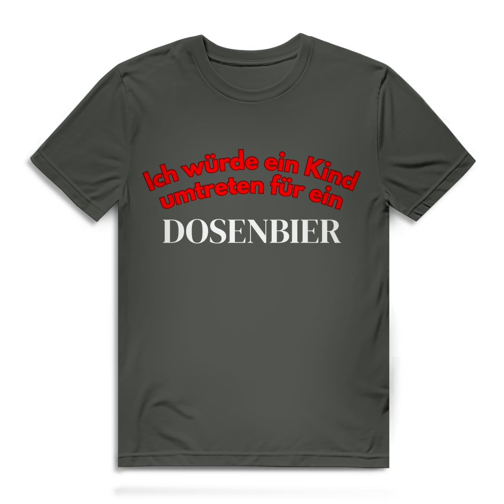 Ich würde ein Kind umtreten für ein Dosenbier – lustiges T-Shirt
