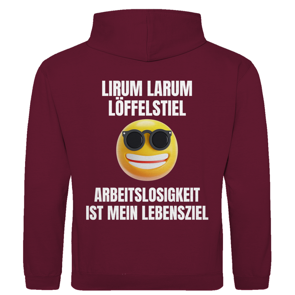 Lirum Larum Löffelstiel – Arbeitslosigkeit ist mein Lebensziel – lustiger Hoodie (Backprint)