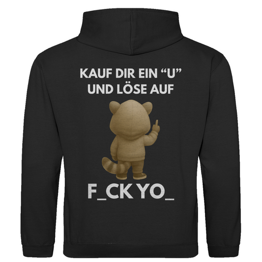 Kauf dir ein U und löse auf – F_CK YO_ – lustiger Hoodie (Backprint)