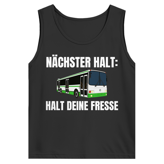 Nächster Halt – Halt deine Fresse – lustiges Tank Top