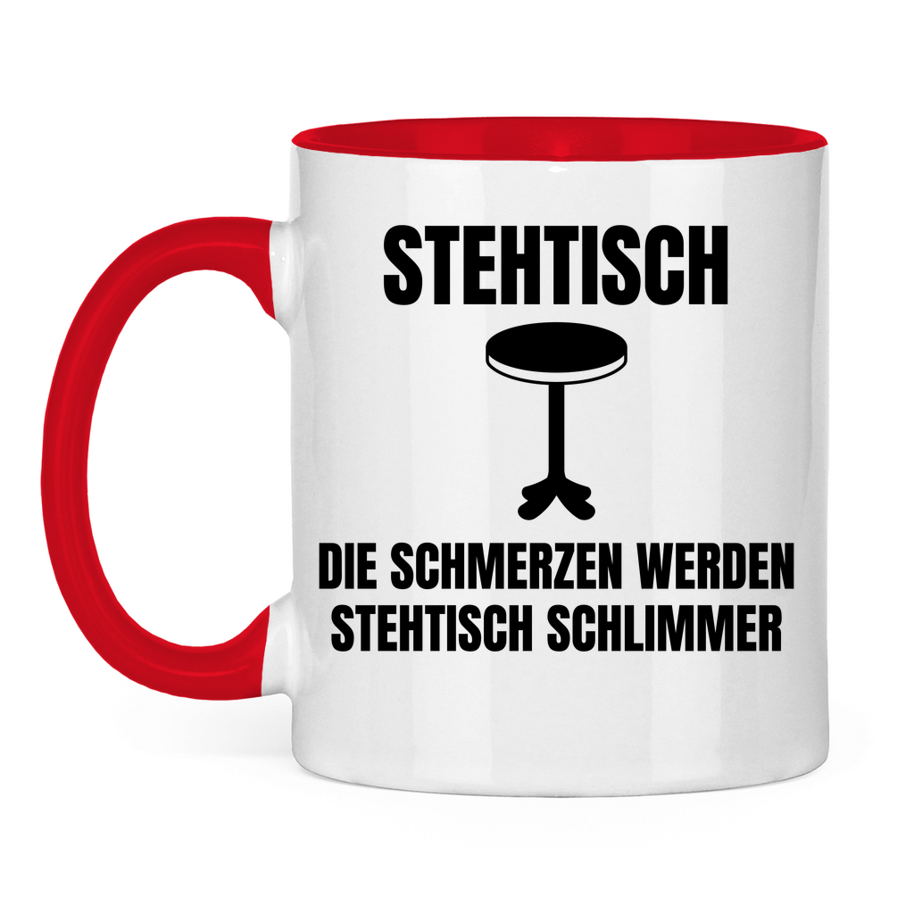 Stehtisch – die Schmerzen werden stehtisch schlimmer – lustige Tasse