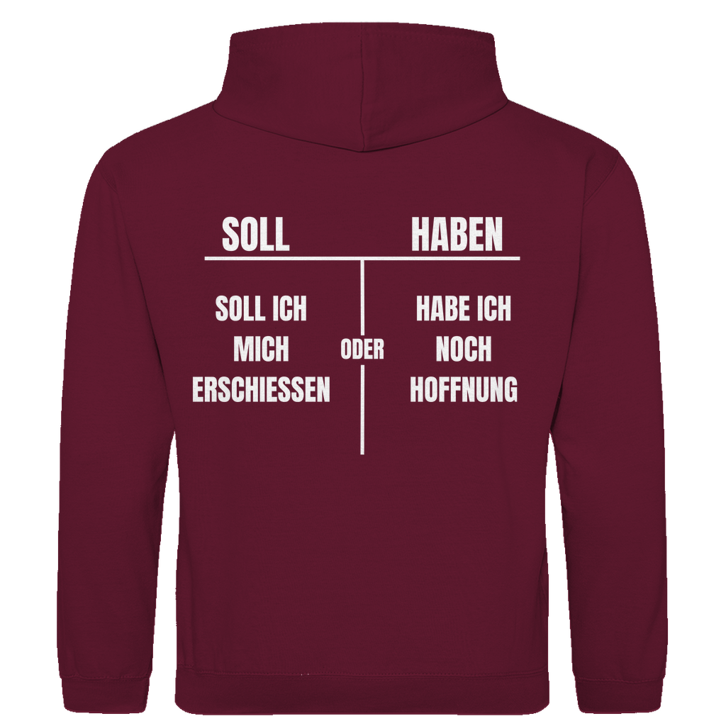 SOLL – HABEN – oder ERSCHIESSEN? – lustiger Hoodie (Backprint)